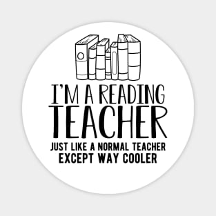 Book - I'm a reading teacher just like a normal teacher except way cooler Magnet